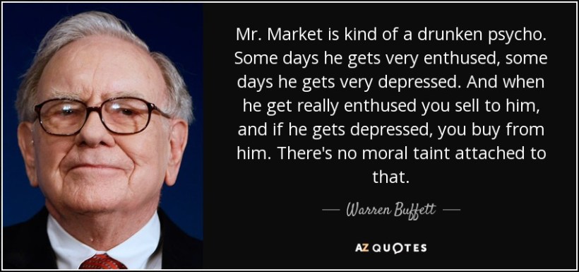 quote-mr-market-is-kind-of-a-drunken-psycho-some-days-he-gets-very-enthused-some-days-he-gets-warren-buffett-113-85-82